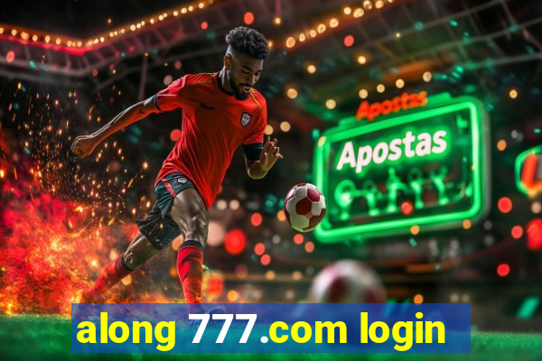 along 777.com login